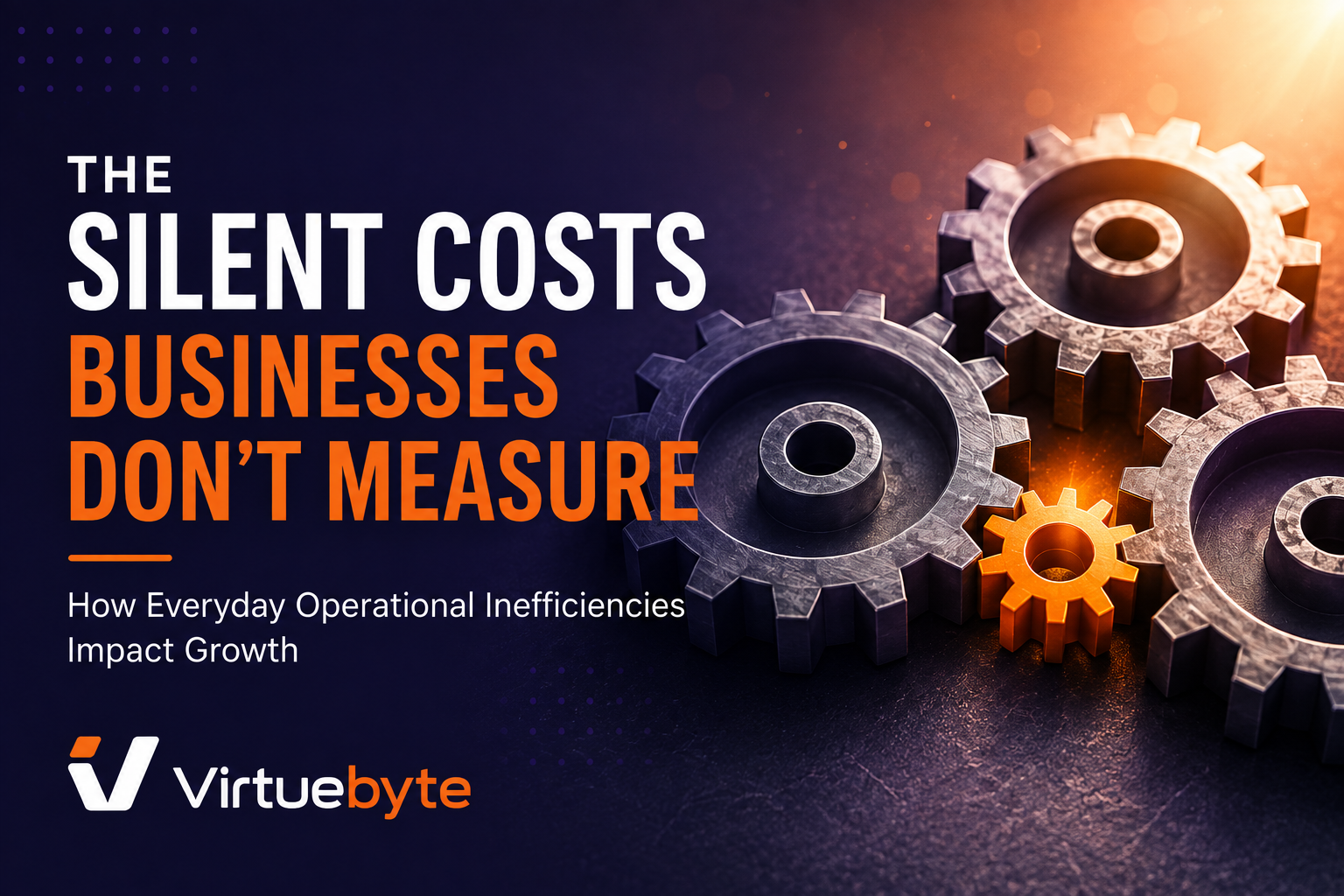 The Silent Costs Businesses Don't Measure: How Everyday Operational Inefficiencies Impact Growth thumbnail