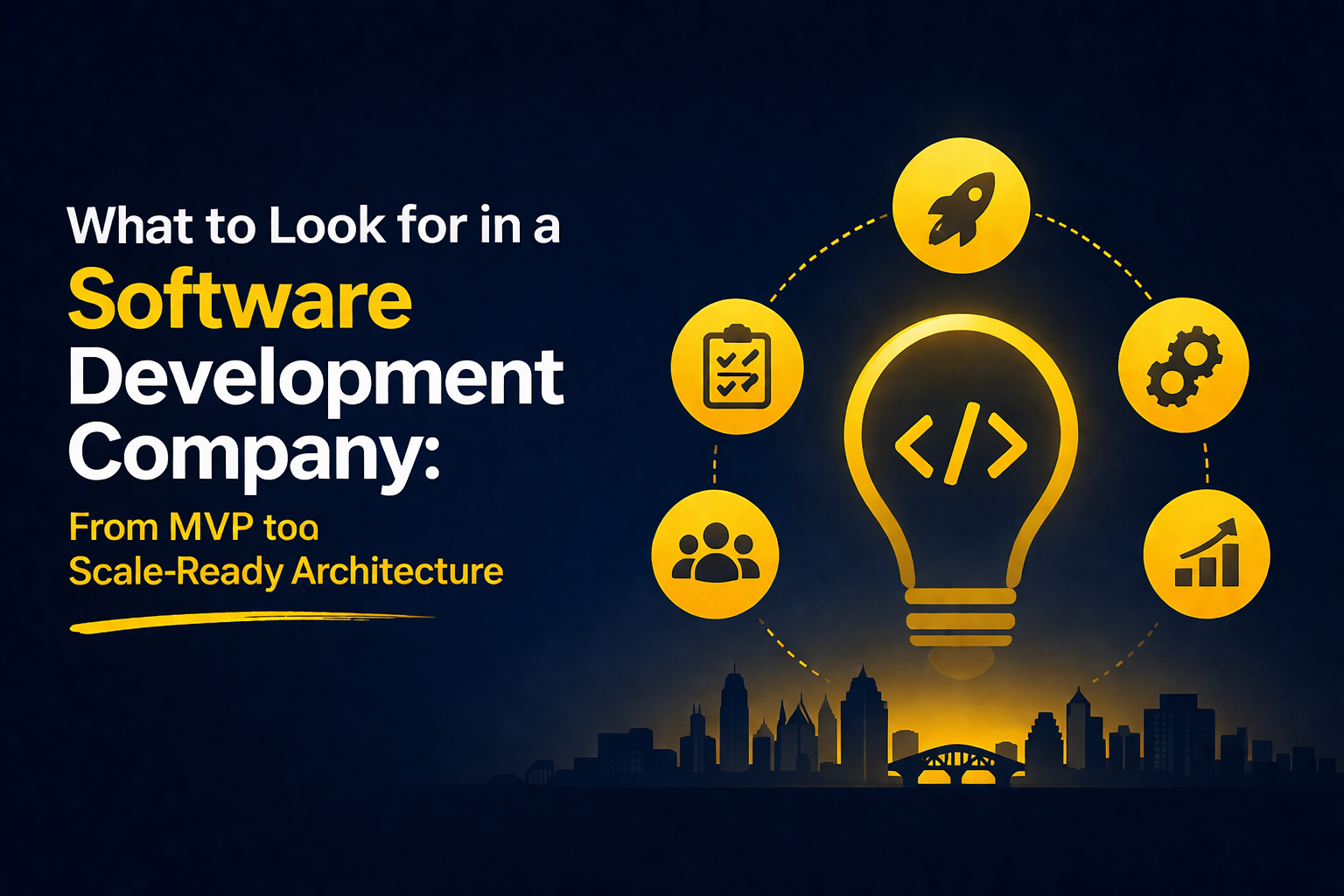 What to Look for in a Software Development Company: From MVP to Scale-Ready Architecture featured image